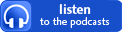 Listen to the Podcasts