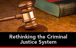Rethinking the Criminal Justice System